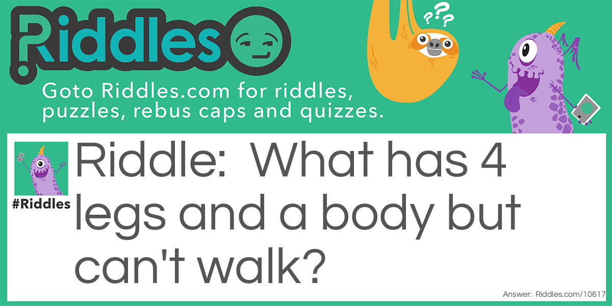 Legs But Can't Walk Riddle Meme.