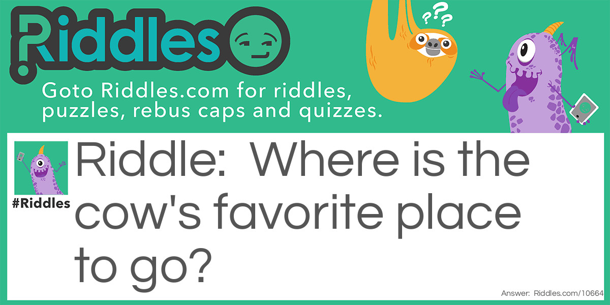 Cows Can Go To Places As Well! Riddle Meme.