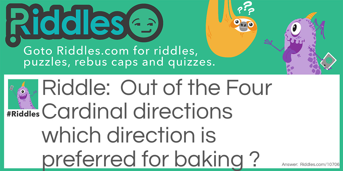 Out of the Four Cardinal directions which direction is preferred for baking ?