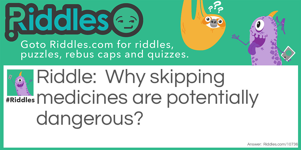 Medicines Riddle Meme.