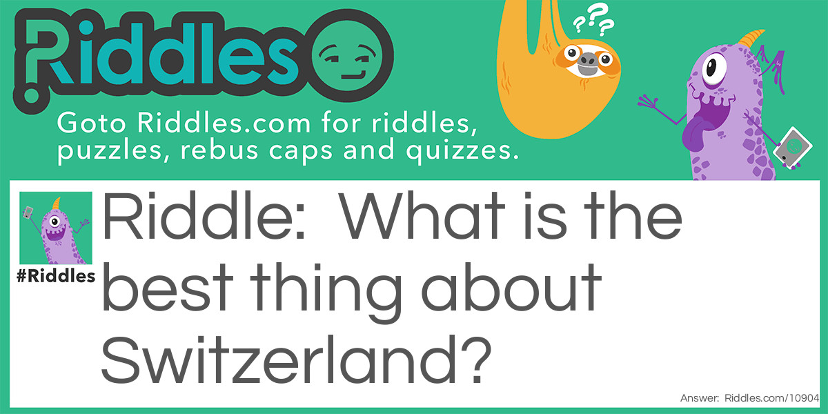 What is the best thing about Switzerland?