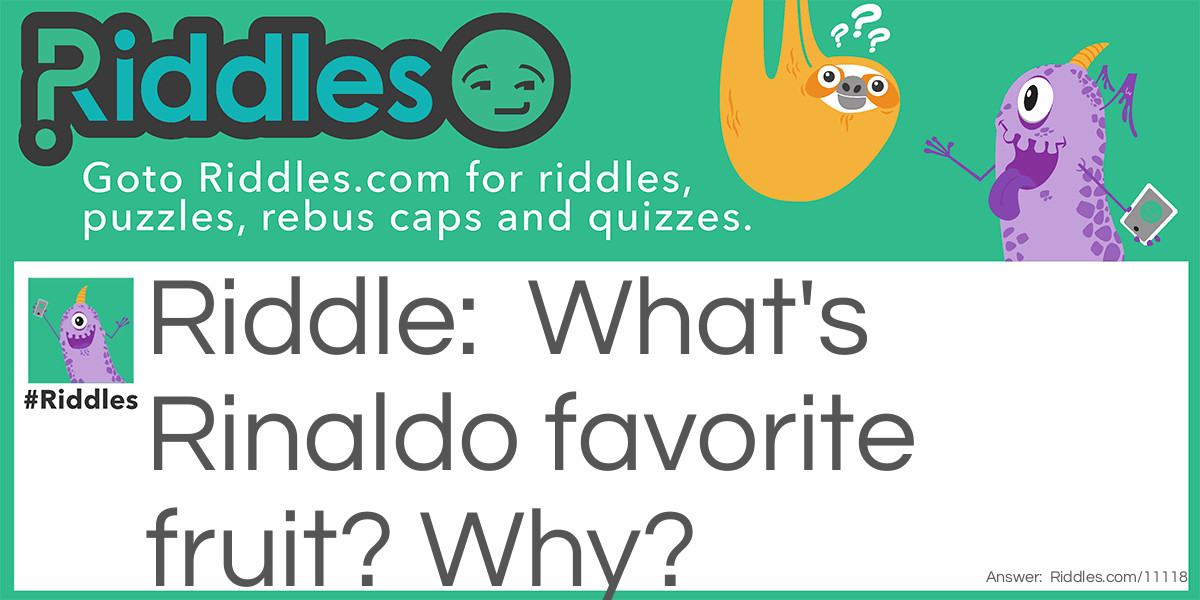 What's Rinaldo favorite fruit? Why?