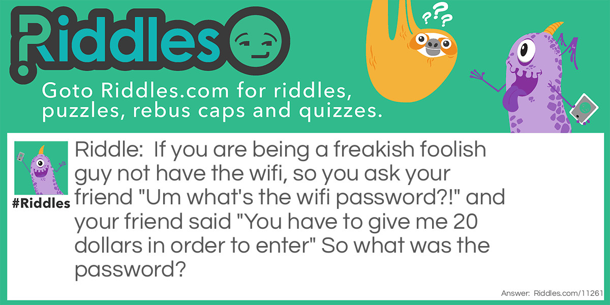 Wifi password? Riddle Meme.