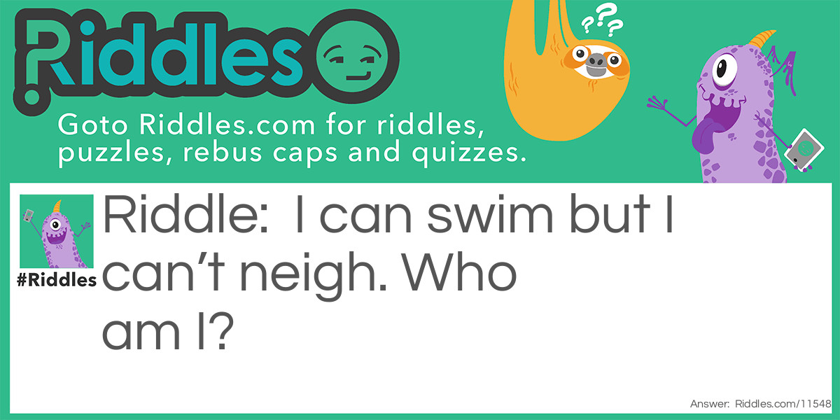 I can swim but I can’t neigh Riddle Meme.