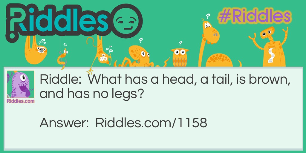 What has a head and tail Riddle Meme.