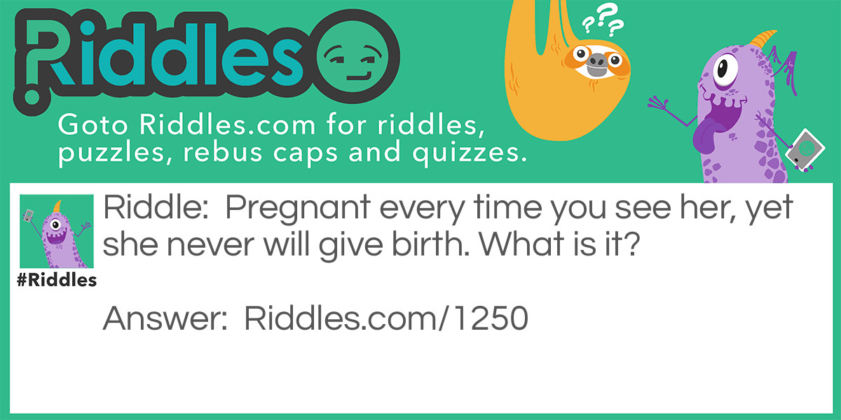 She will never give birth Riddle Meme.