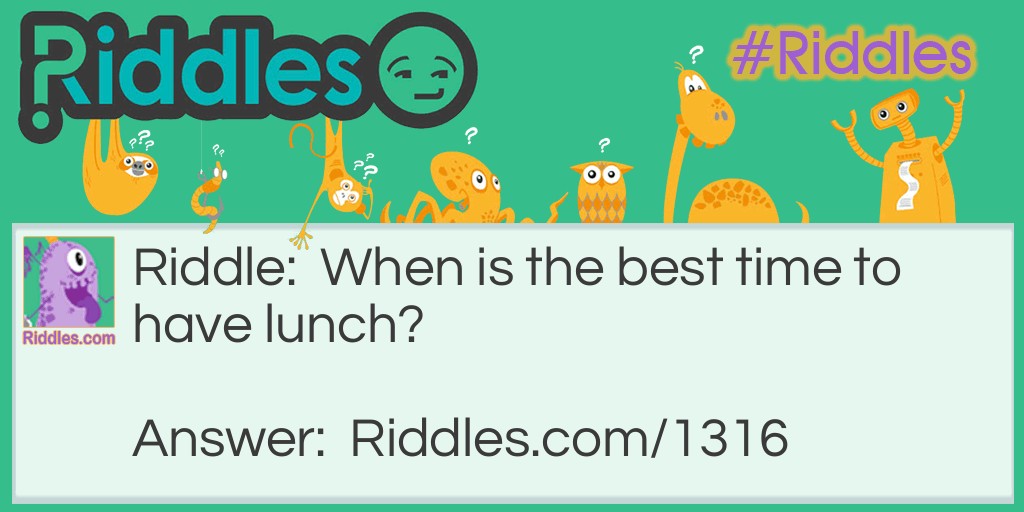 When is the best time to have lunch Riddle Meme.