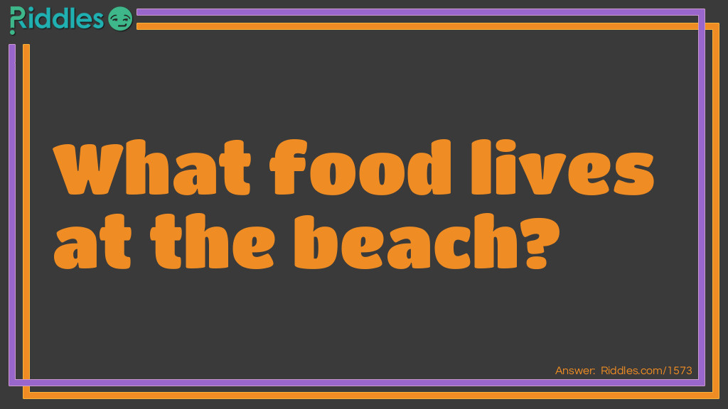 Click to see riddle Beach Food answer.