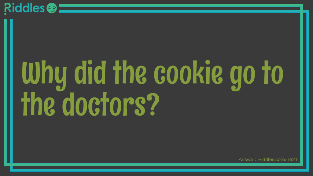 Click to see riddle The Sick Cookie answer.