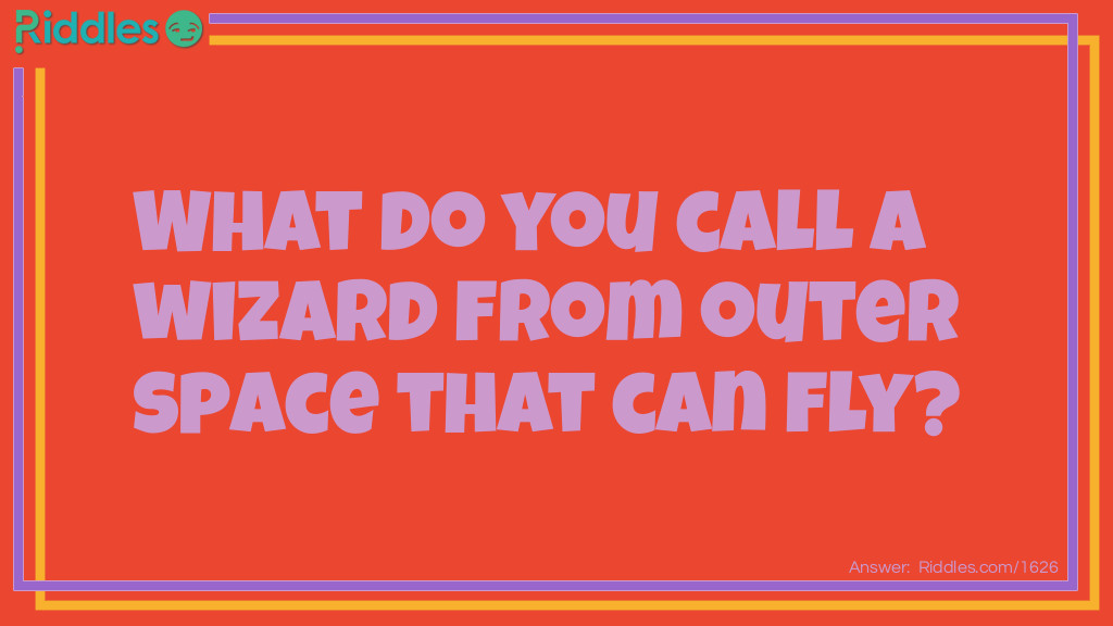 A wizard from outer space Riddle Meme.