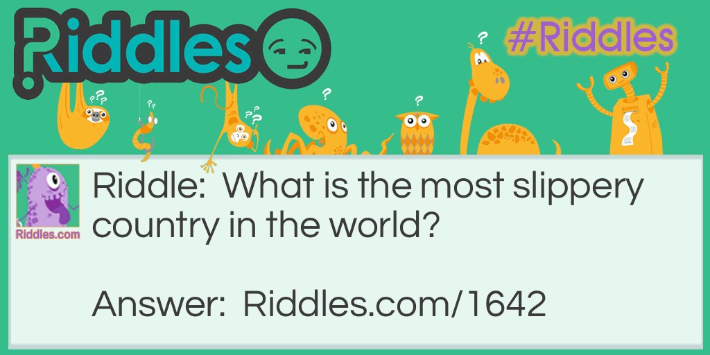 Kids Riddles: What is the most slippery country in the world? Riddle Meme.