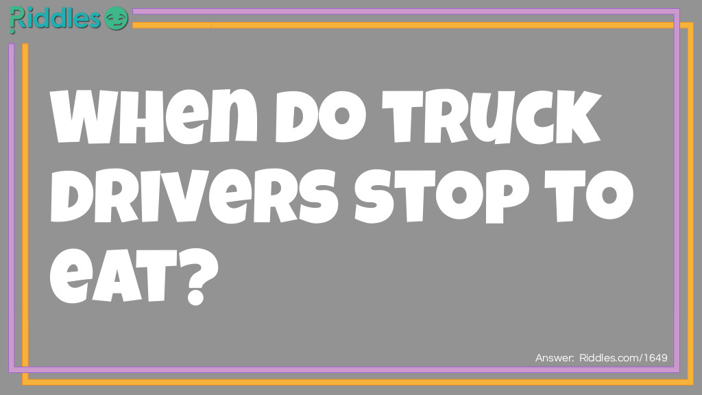 Hungry truck drivers Riddle Meme.