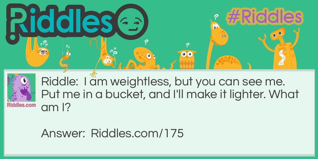 Click to see riddle Weightless answer.