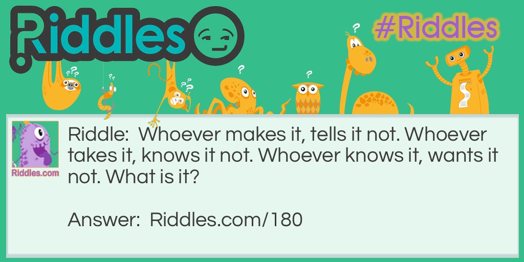 Click to see riddle Wants It Not answer.