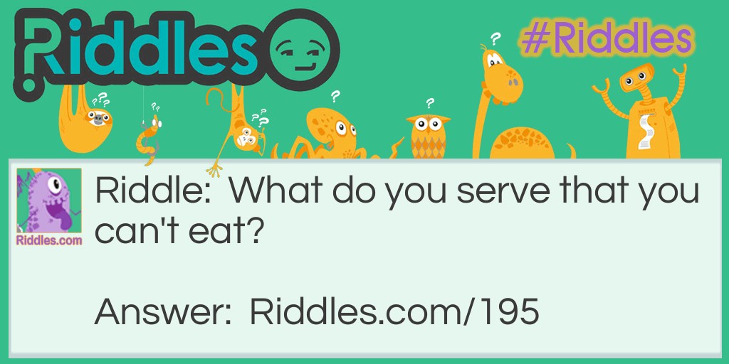 Click to see riddle Serve It! answer.