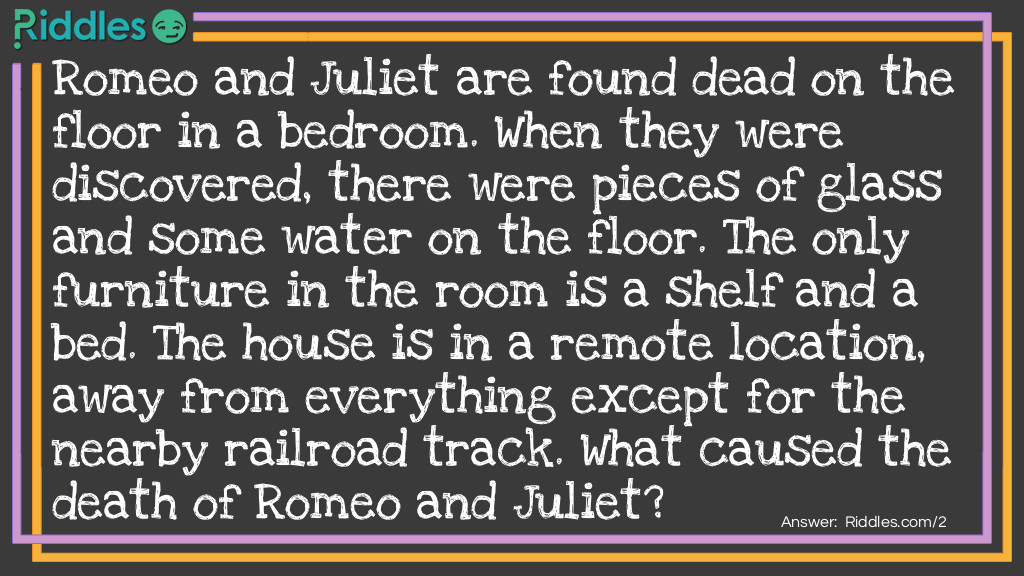 Click to see riddle The Death of Romeo and Juliet answer.