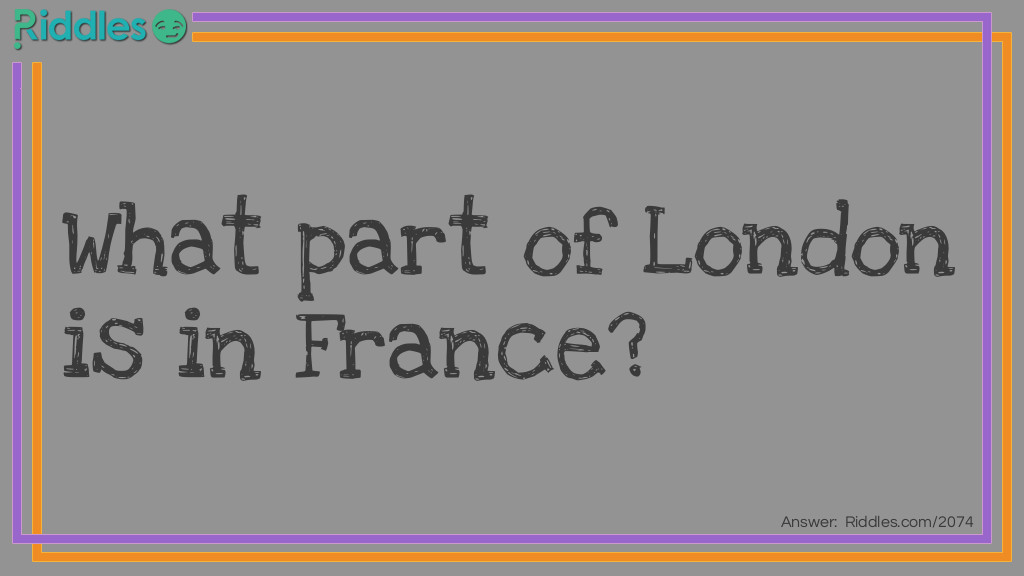 Click to see riddle London France answer.