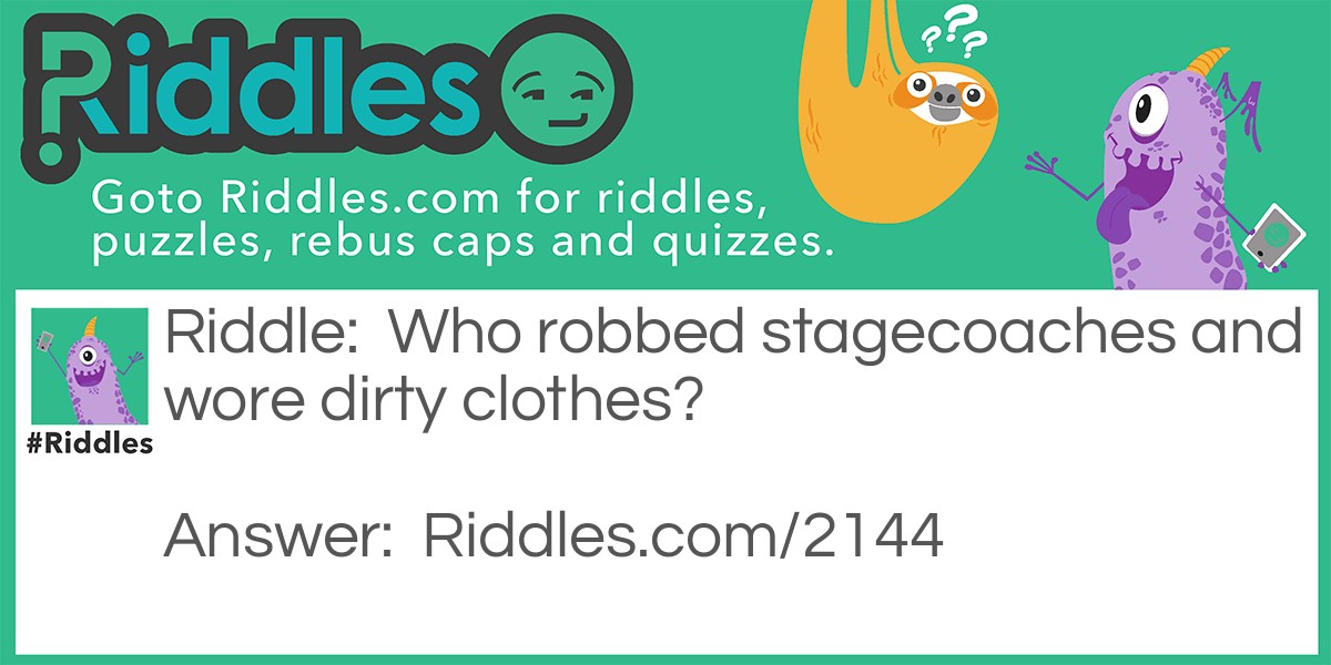 Dirty Robber Riddle Meme.