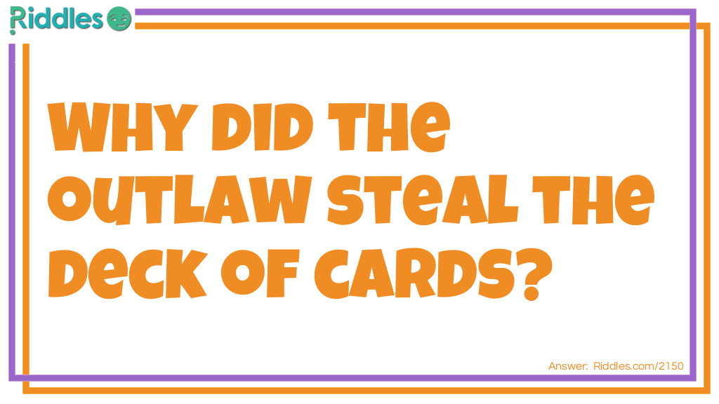 Why did the outlaw steal the deck of cards?