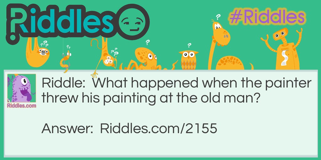 What happened when the painter threw his painting at the old man?