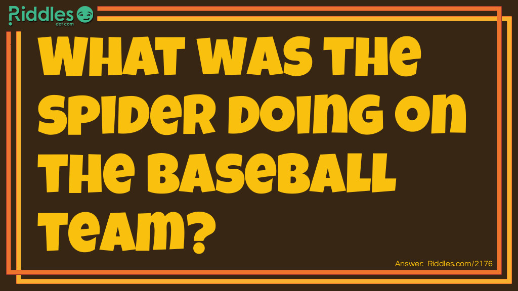 What was the spider doing on the baseball team? 