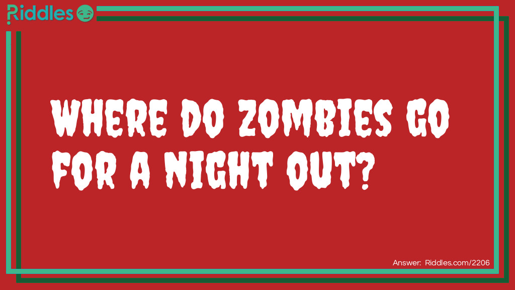 Zombies Night Out Riddle Riddle Meme.