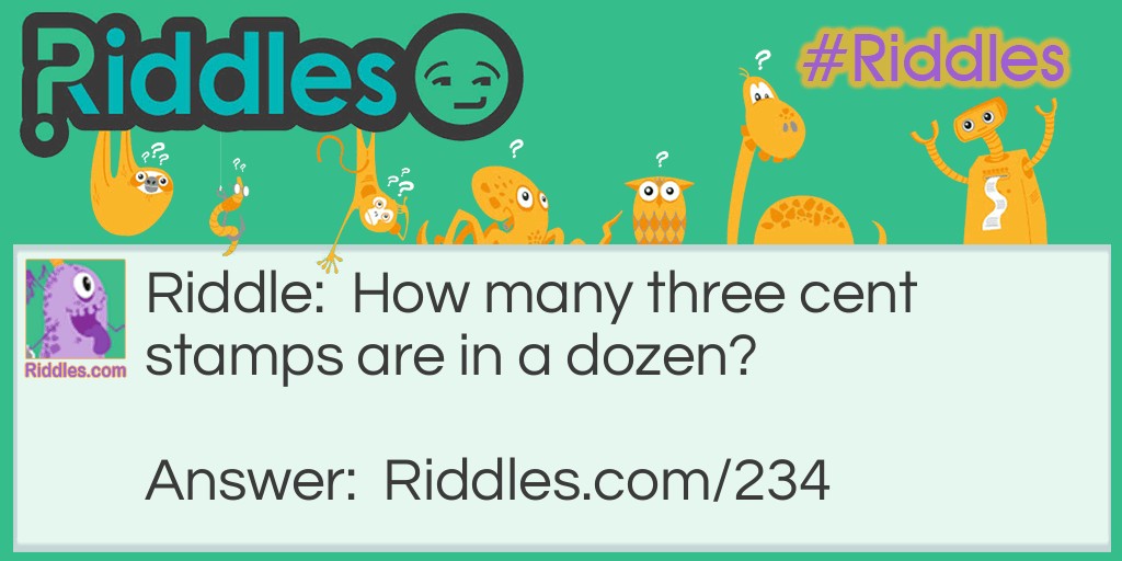 Click to see riddle Stamps in a Dozen answer.