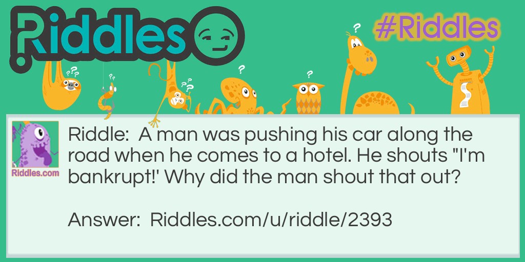 A man was pushing his car along the road when he comes to Riddle Meme.
