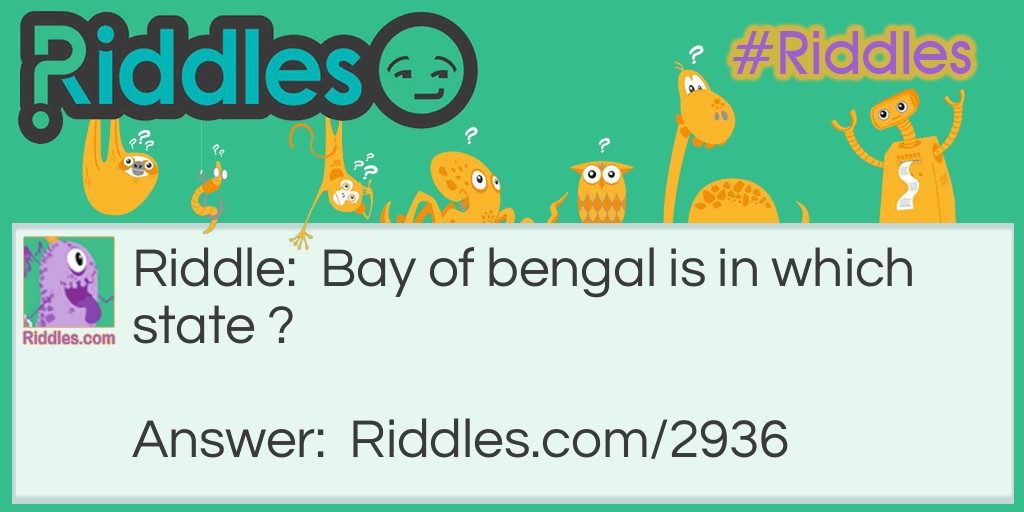 The Bay of Bengal is in which state? Riddle Meme.