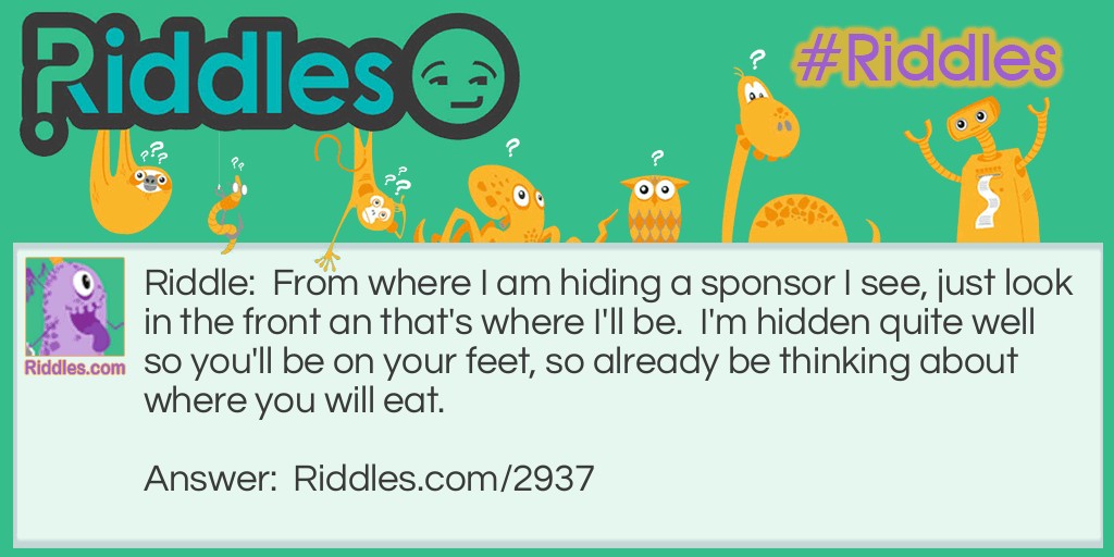 From where I am hiding a sponsor I see, just look in the front an that's where I'll be. I'm hidden quite well so you'll be on your feet, so already be thinking about where you will eat.