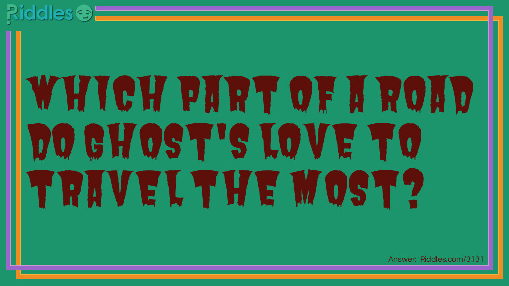 Which part of a road do Ghost's love to travel the most?