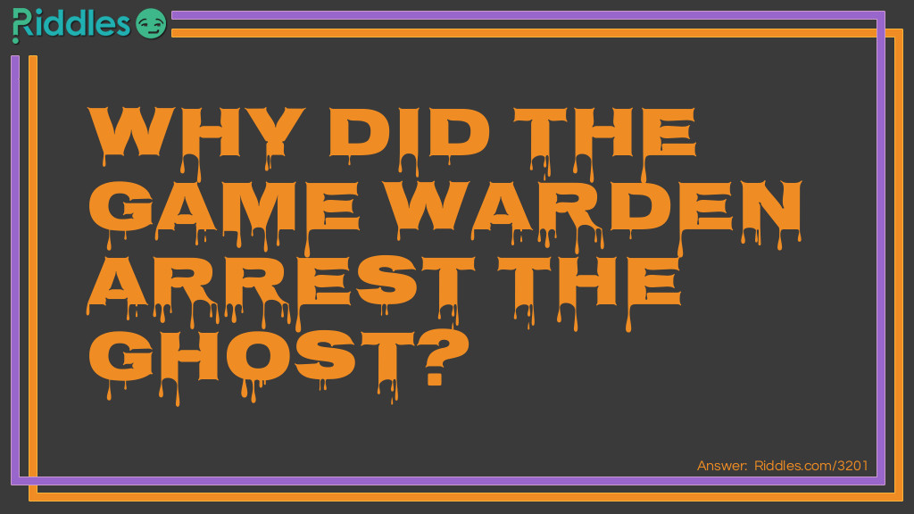 Why did the game warden arrest the Ghost? Riddle Meme.