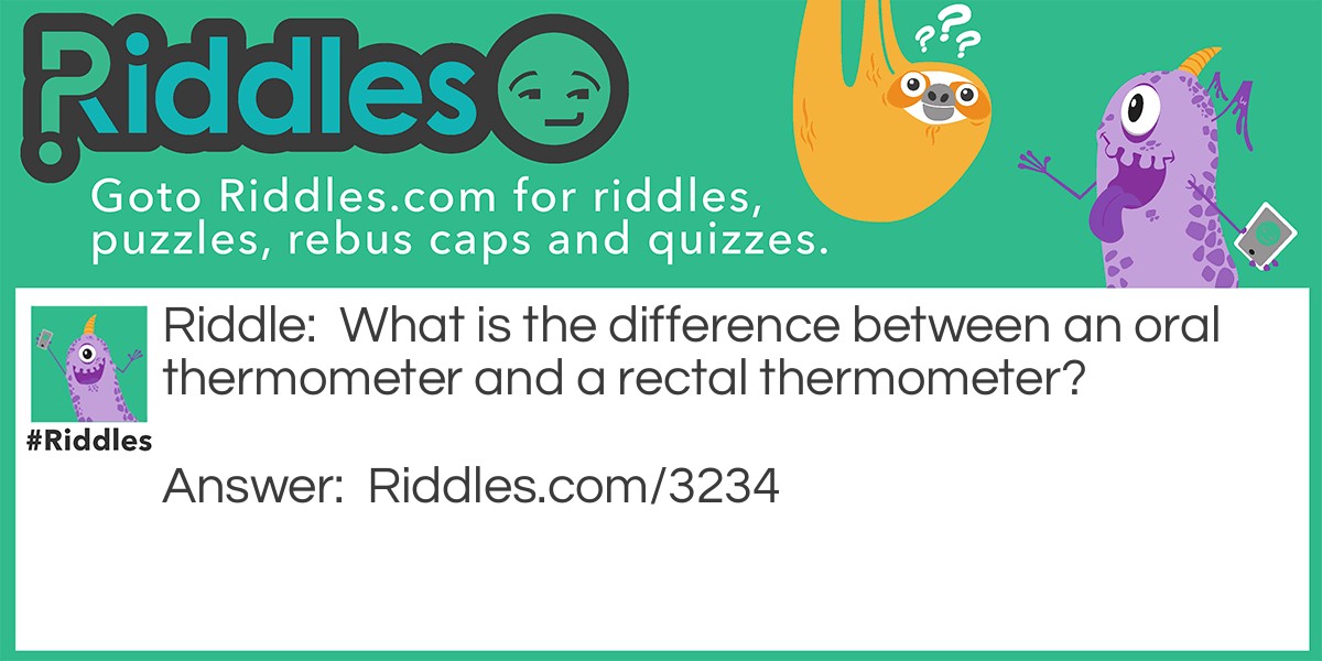 What is the difference between an oral thermometer and a rectal thermometer?