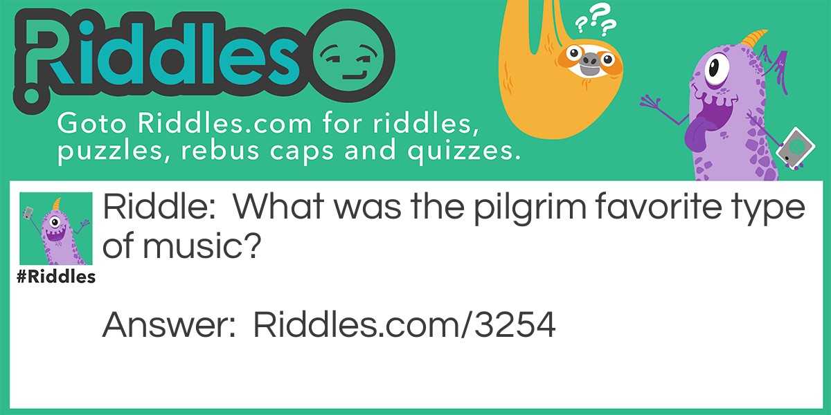 Click to see riddle Pilgrim Music answer.