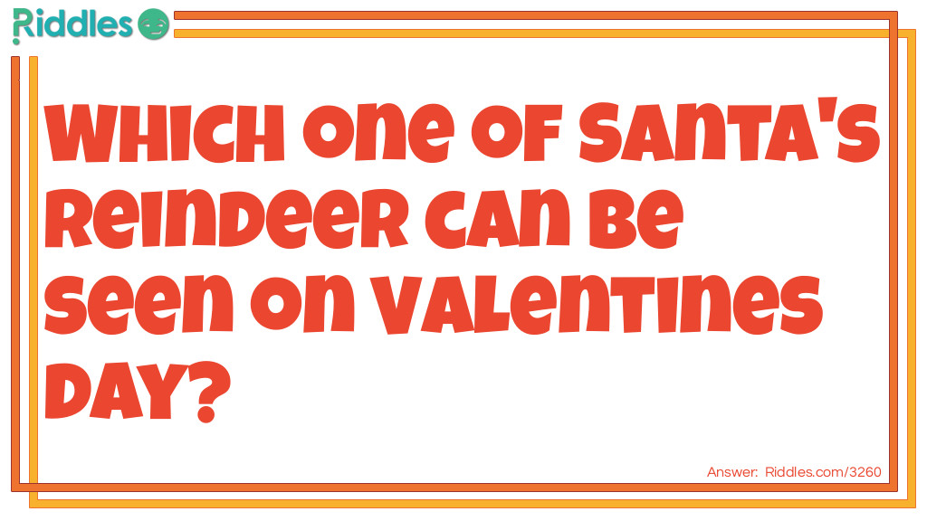 Which one of Santa's reindeer can be seen on Valentine's Day Riddle Meme.