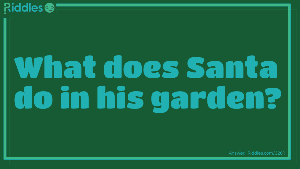 Click to see riddle Santa's Garden answer.