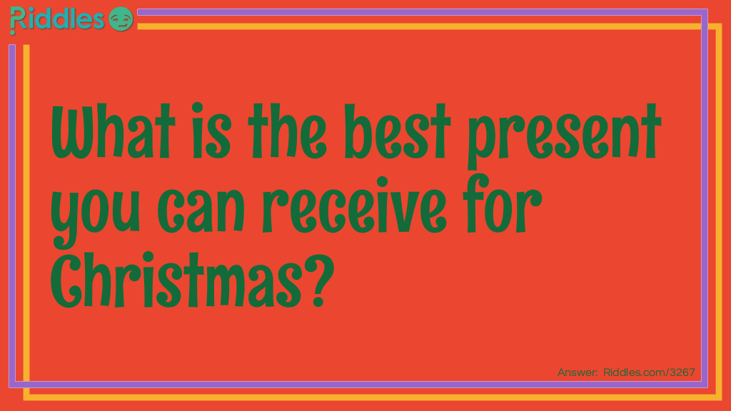 Riddle: What is the best present you can receive for <a href="https://www.riddles.com/quiz/christmas-riddles">Christmas</a>? Answer: A broken drum.  You just can't beat it!