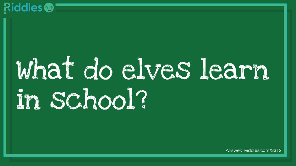 What do elves learn in school Riddle Meme.