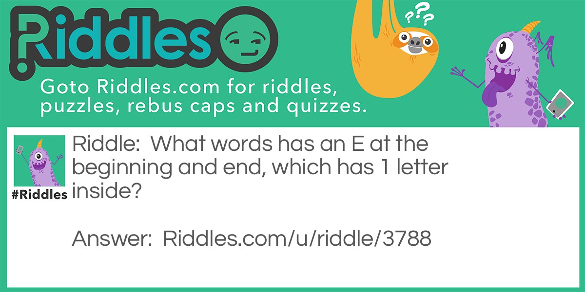 What words has an E at the beginning and end, which has 1 letter inside?