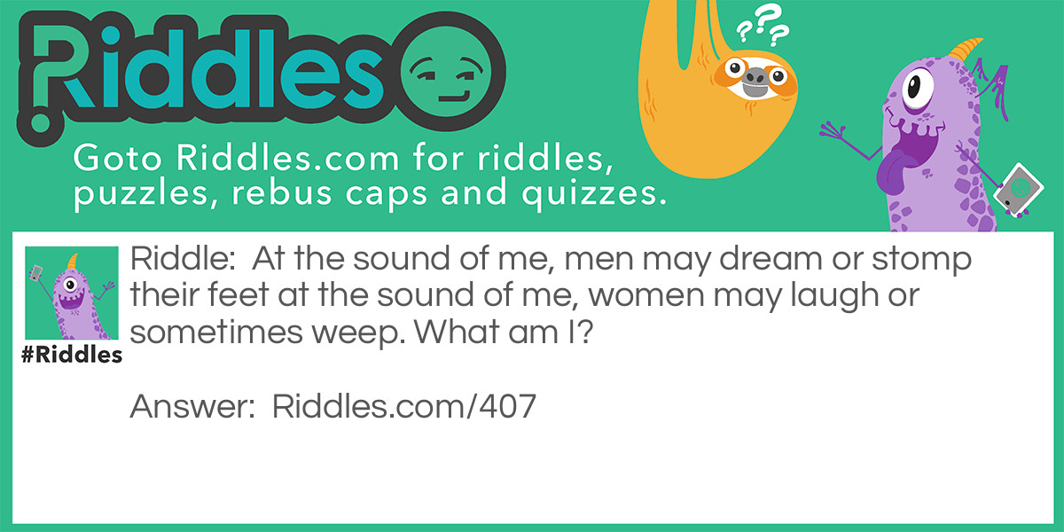 Click to see riddle Sounds answer.