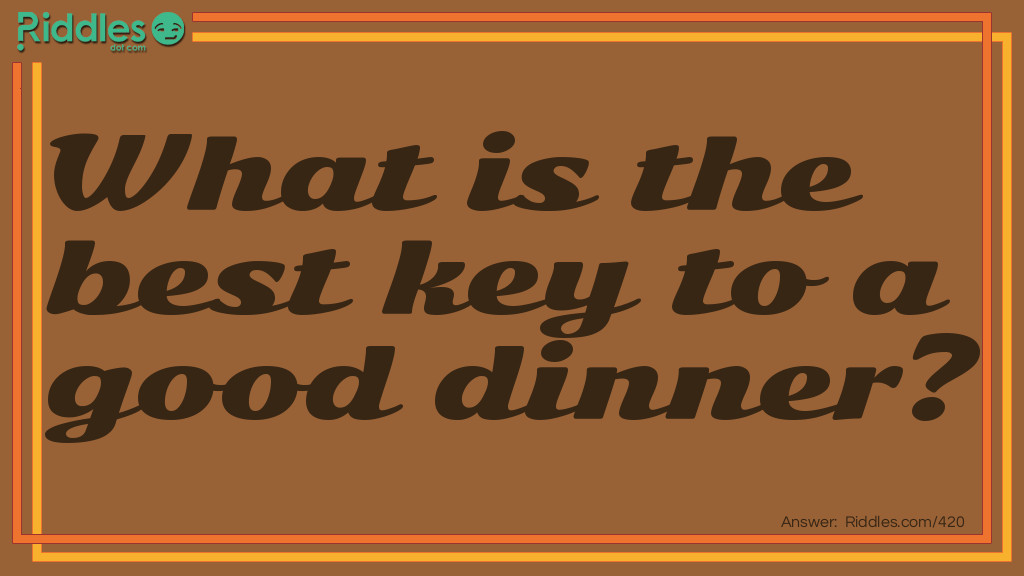 What is the best key to a good dinner?