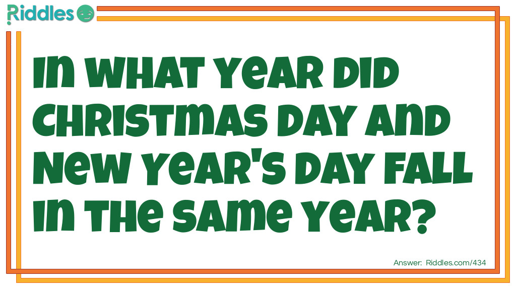 In what year did Christmas Day and New Year's Day fall in the same year?