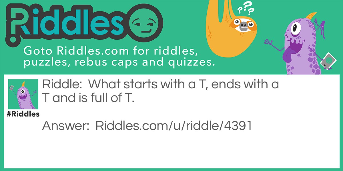 T for two? Riddle Meme.