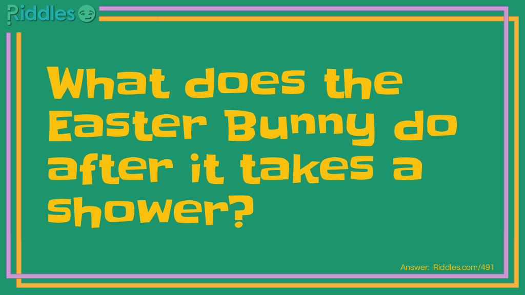 Riddle: What does the <a href="https://www.riddles.com/quiz/easter-riddles">Easter Bunny</a> do after it takes a shower? Answer: He uses a Hare dryer