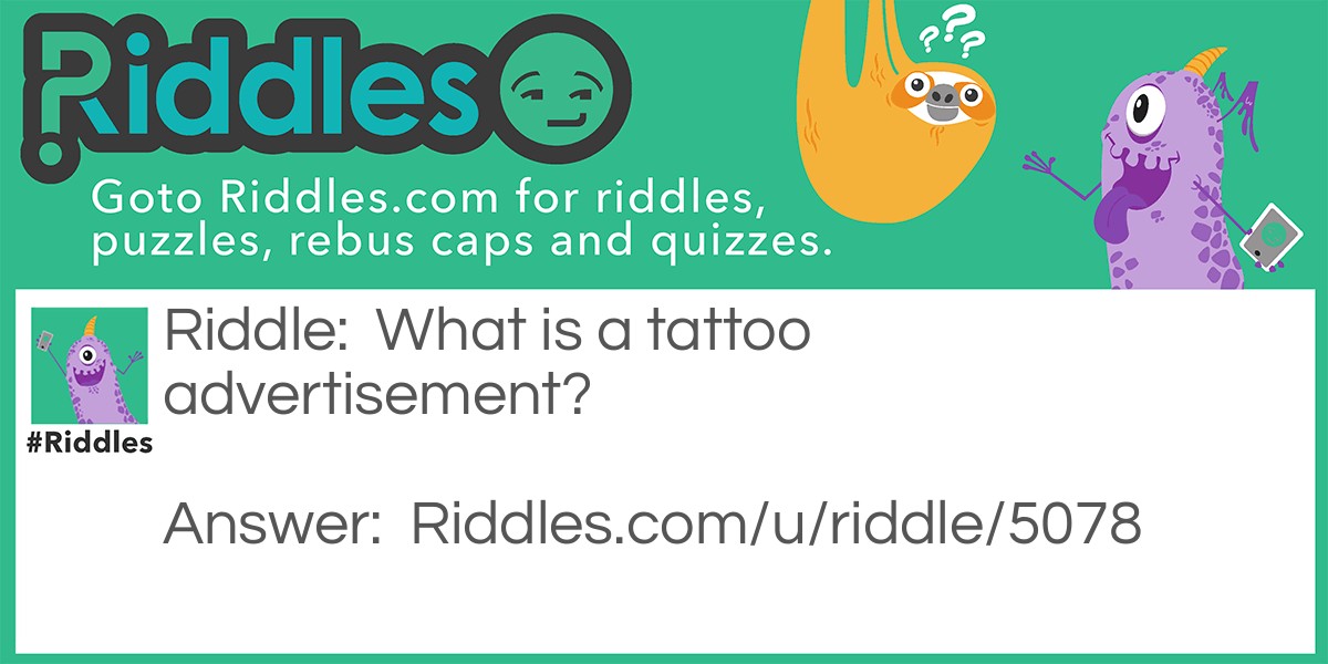 Tattoo Ad Riddle Meme.