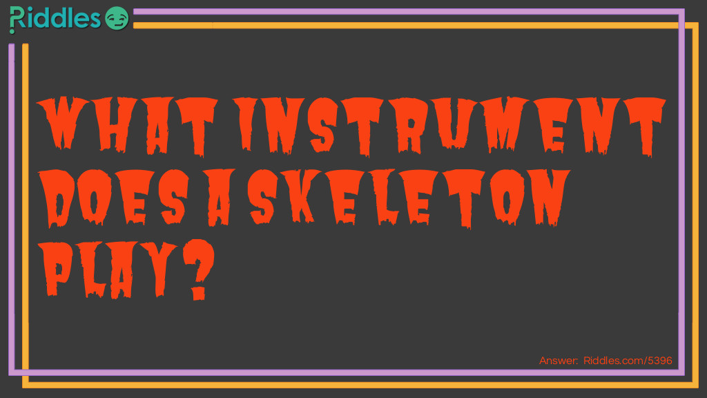 What instrument does a skeleton play?