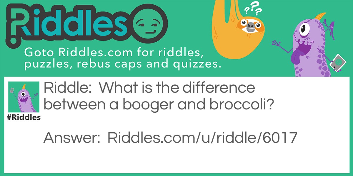 Booger or broocoli Riddle Meme.