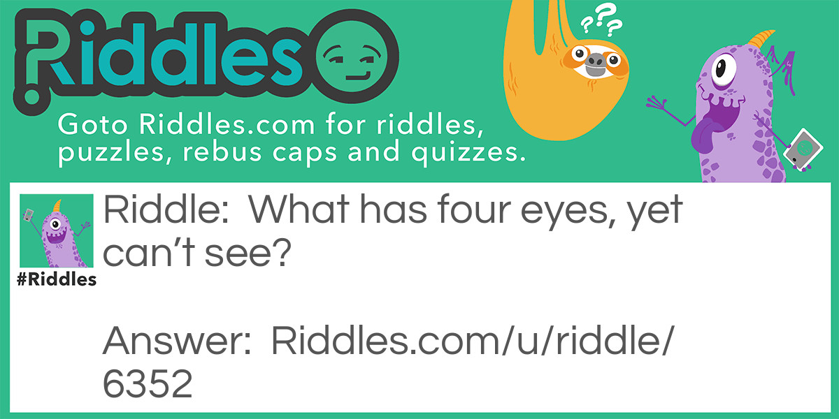 Eyes, no see. Riddle Meme.