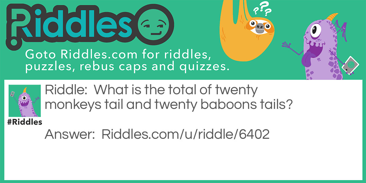 Monkeys And Baboons Riddle Meme.
