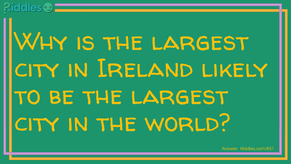 Click to see riddle Largest city in the world riddle answer.